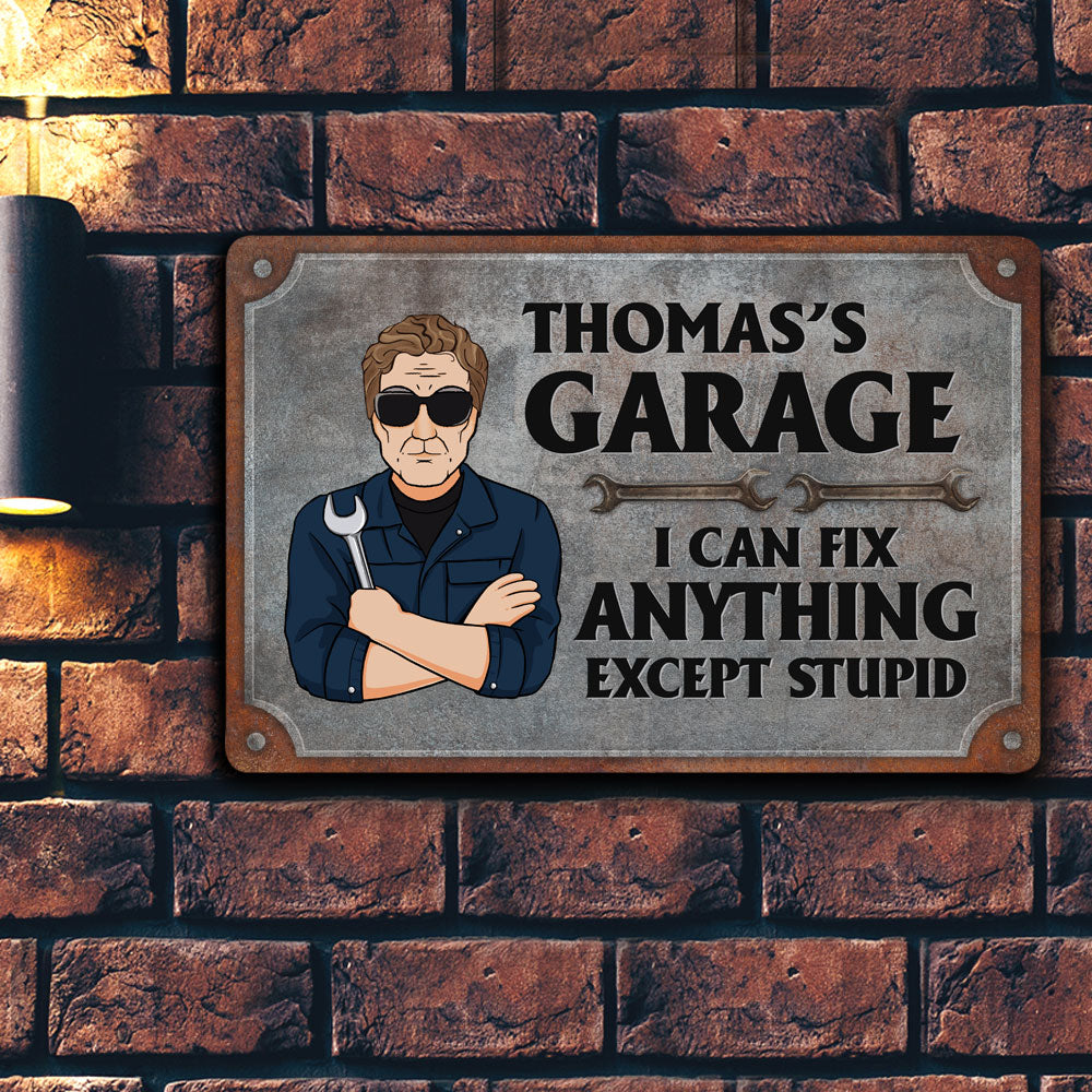 Garage Sign I Can Fix Anything Except Stupid - Personalized Metal Sign - Birthday Gift For Men, Dad, Grandpa, Mechanics, Garage Men