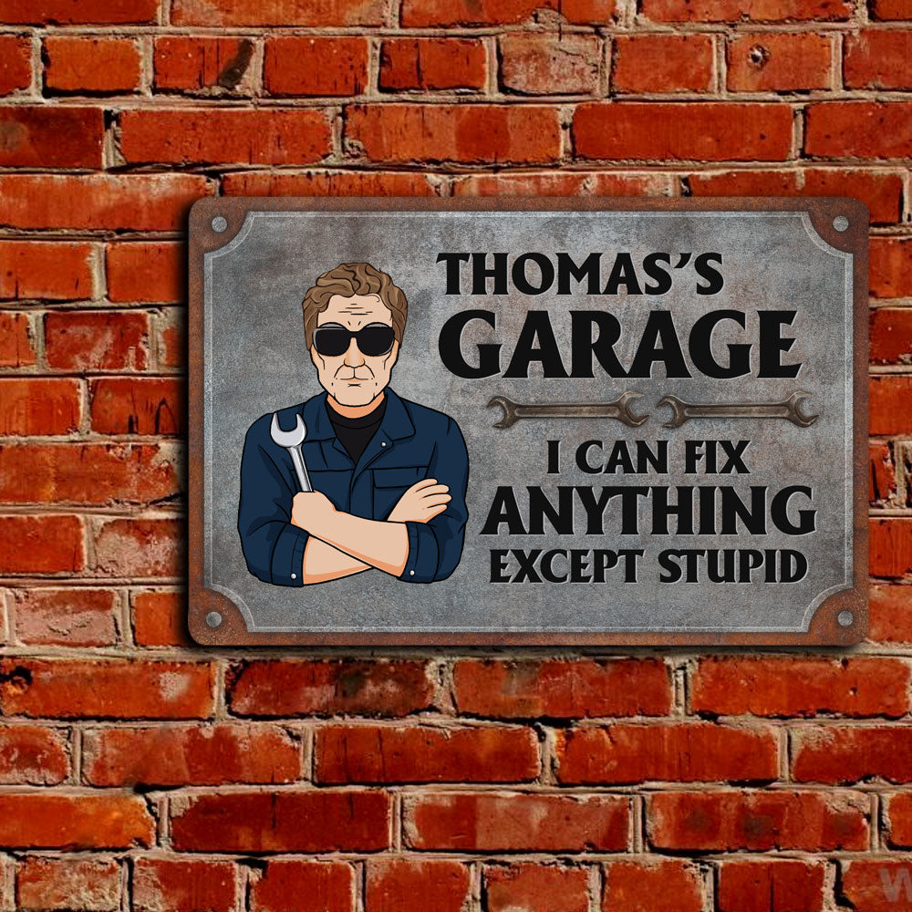 Garage Sign I Can Fix Anything Except Stupid - Personalized Metal Sign - Birthday Gift For Men, Dad, Grandpa, Mechanics, Garage Men