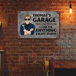Garage Sign I Can Fix Anything Except Stupid - Personalized Metal Sign - Birthday Gift For Men, Dad, Grandpa, Mechanics, Garage Men