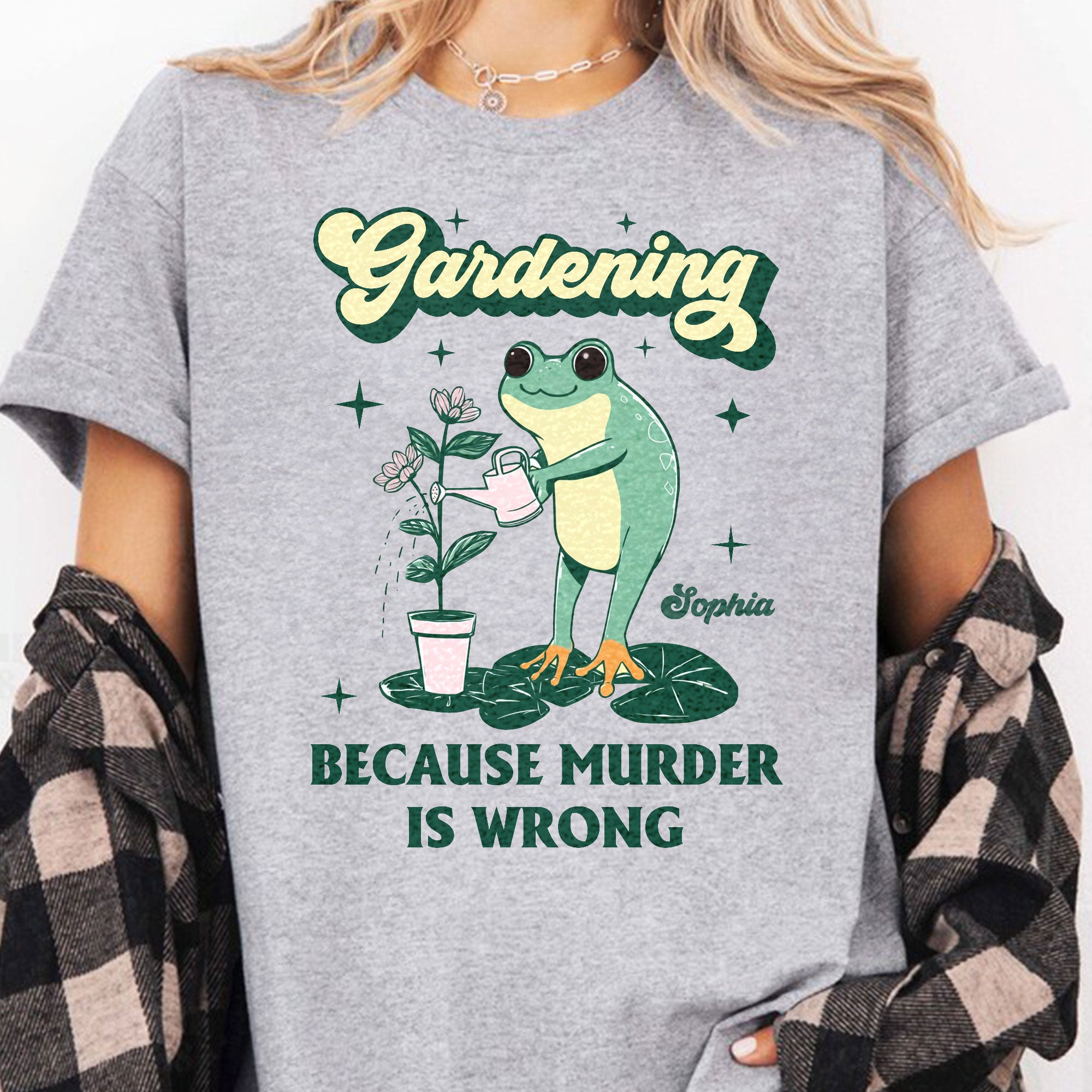 Gardening Because Murder Is Wrong - Personalized Shirt