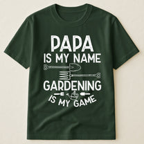 Gardening Is My Game Gift For Grandpa, Papa - Personalized Shirt