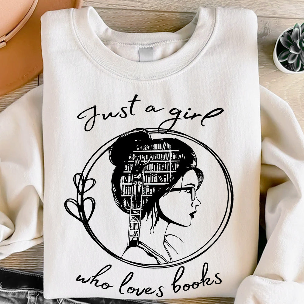 Gift For Her Just A Girl Who Loves Books - Personalized Sweatshirt