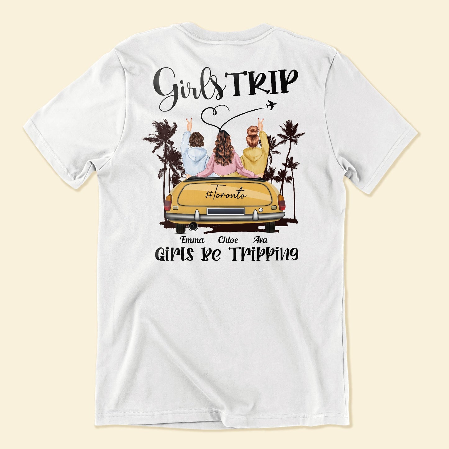 Girls Be Tripping - Personalized Back Printed Shirt