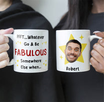 Go And Be Fabulous New Job Retirement Funny Gift - Personalized Photo Mug