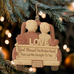 God Blessed The Broken Road That Led Me Straight To You - Wooden Ornament