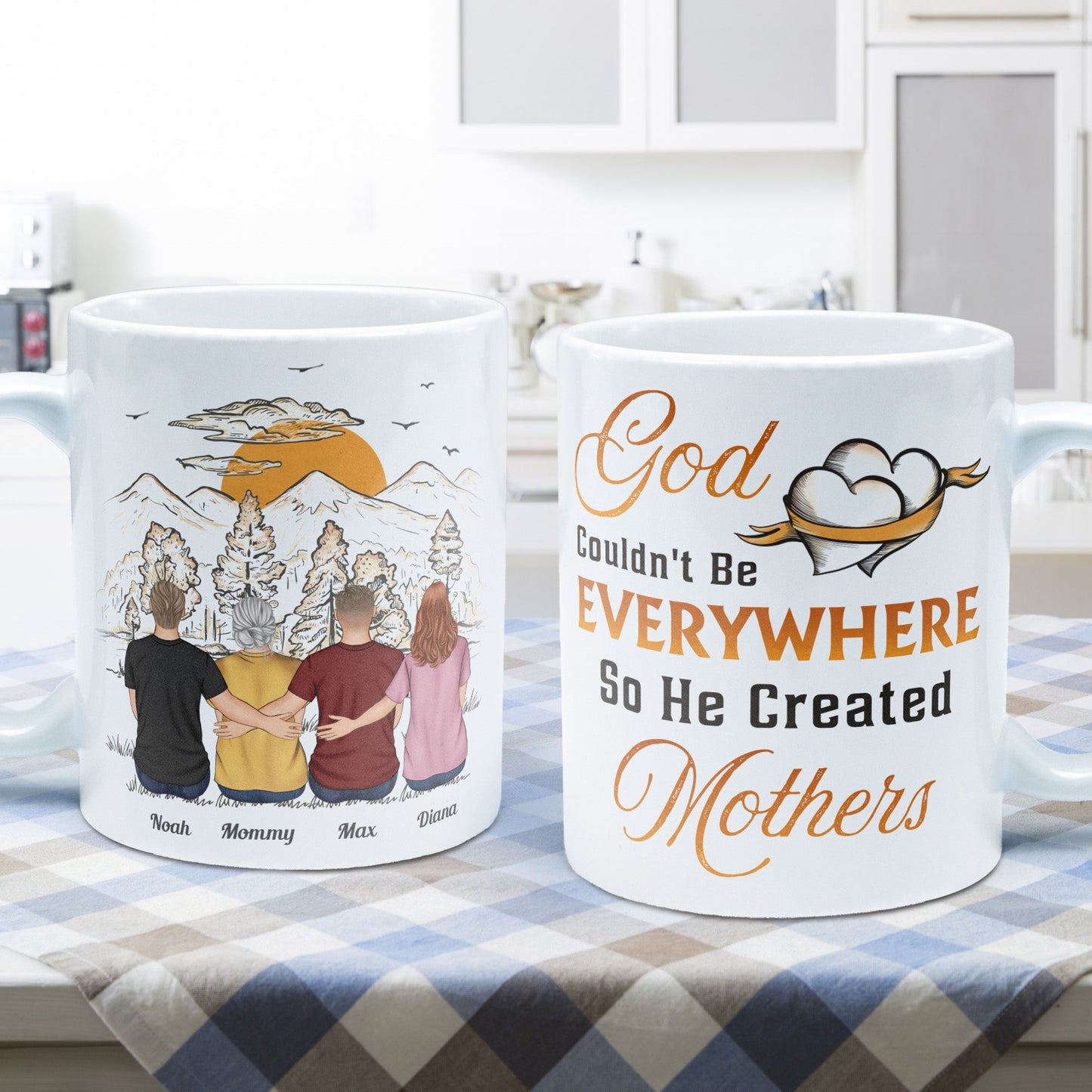 God Couldn't Be Everywhere So He Created Mothers - Personalized Mug