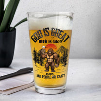 God Is Great Beer Is Good And People Are Crazy - Personalized Beer Glass