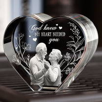 God Knew My Heart Needed You - Custom 3D Crystal Photo