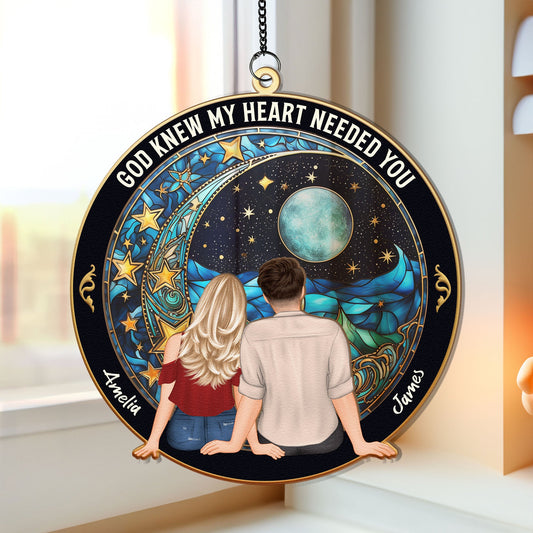 God Knew My Heart Needed You - Personalized Window Hanging Suncatcher Ornament