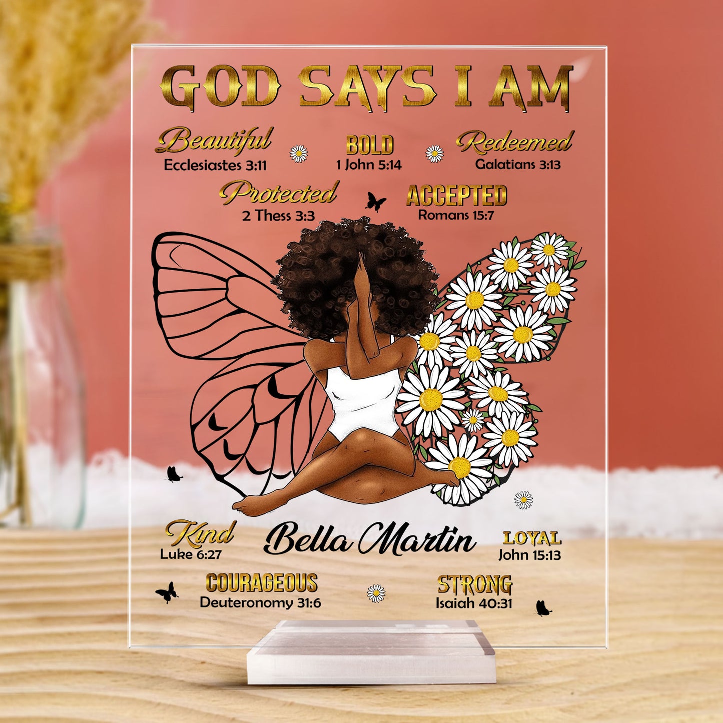 God Says I Am Beautiful Loyal Strong - Personalized Acrylic Plaque