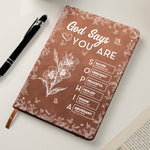 God Says I Am Birth Month Flower Gift For Her - Personalized Leather Journal