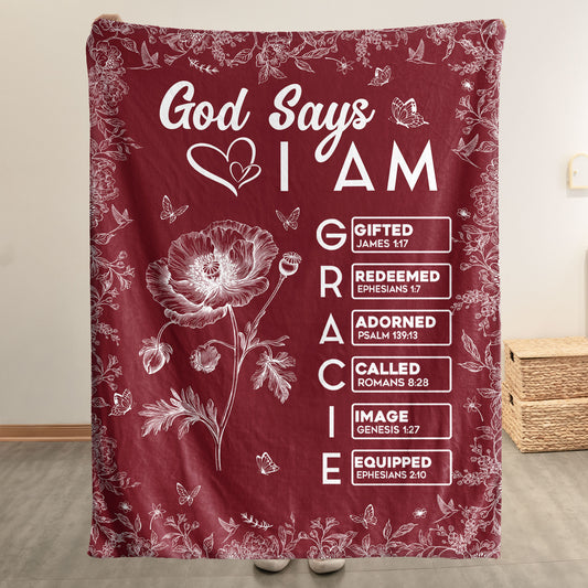 God Says I Am God Says You Are Name In Bible Verse Custom Birth Flower - Personalized Blanket