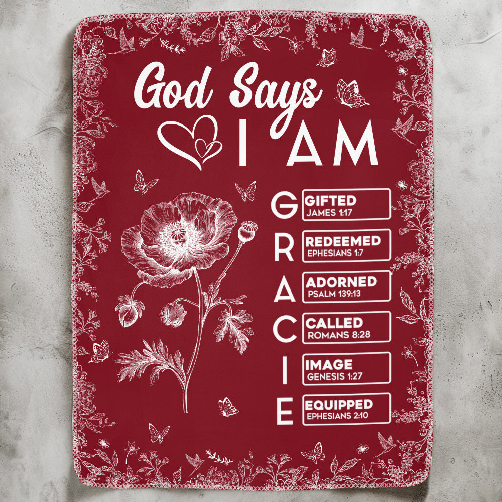 God Says I Am God Says You Are Name In Bible Verse Custom Birth Flower - Personalized Blanket