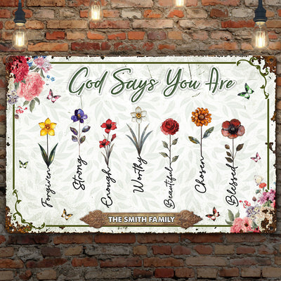 God Says You Are Floral Version - Personalized Metal Sign
