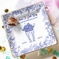 God's Way Of Making Sure We Never Walk Alone - Personalized Jewelry Dish