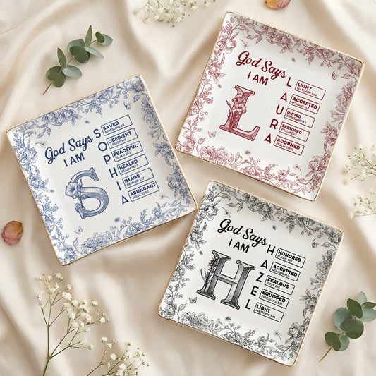 Gods Says I Am Custom Name In Bible Verse New Version - Personalized Jewelry Dish
