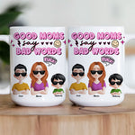 Good Moms Say Bad Words - Personalized Mug