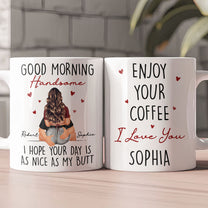 Good Morning Handsome - Funny Anniversary Gift, Valentine's Day Gifts For Him - Personalized Mug