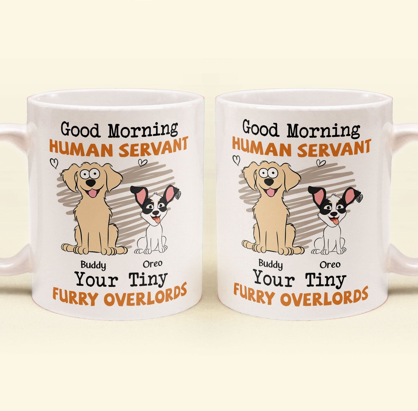 Good Morning Human Servant - Dog Version - Personalized Mug