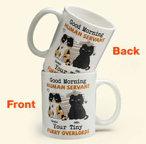 Good Morning Human Servant - Personalized Mug