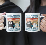 Good Morning Human Servant - Personalized Mug