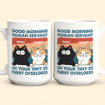 Good Morning Human Servant - Personalized Mug