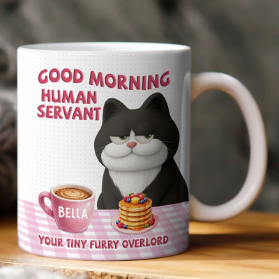 Good Morning Human Servant Your Tiny Furry Overlords - Personalized Mug