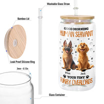 Good Morning Human Servant - Personalized Clear Glass Cup