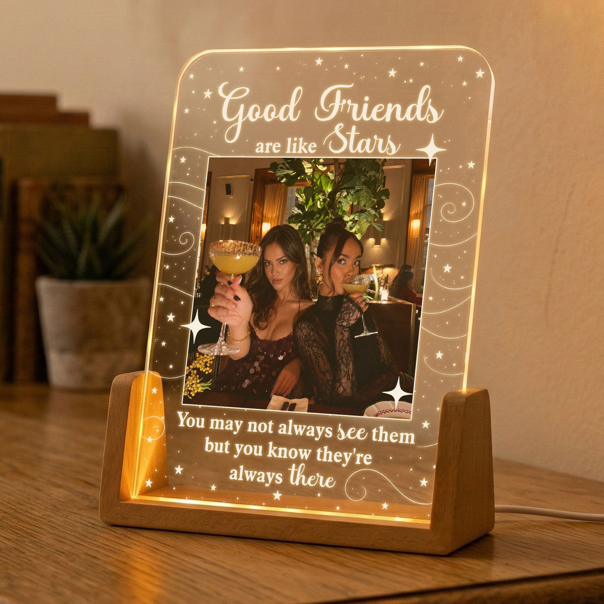 Good-Friends-Are-Like-Stars-You-May-Not-Always-See-Them,-But-You-Know-They're-Always-There-Personalized-Night-Light-4