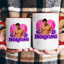 Good-Morning-Upload-Your-Photo--Funny-Gift-For-Wife,-Girlfriend,-Her-Personalized-Mug-6