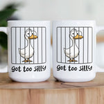 Got Too Silly Hilarious Gift Silly Goose Funny Animals - Personalized Mug