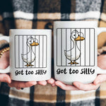 Got Too Silly Hilarious Gift Silly Goose Funny Animals - Personalized Mug