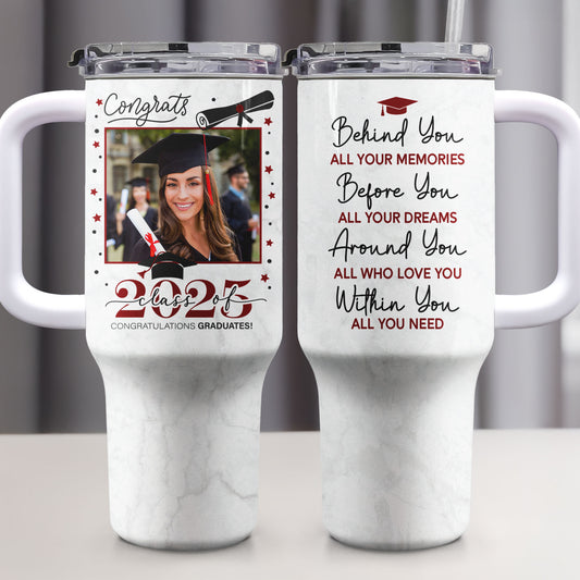 Graduation Behind You All Your Memories - Personalized Photo 40oz Tumbler With Straw