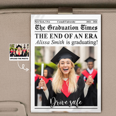 Graduation Gift Drive Safe The End Of An Era - Personalized Acrylic Photo Visor Clip