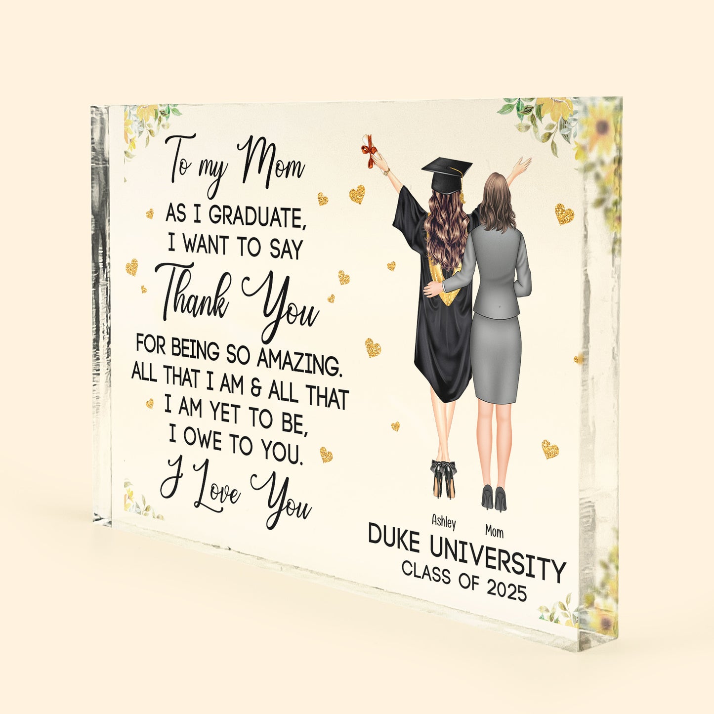 Graduation Gift For Mom, Dad All That I Am I Owe To You - Personalized Acrylic Plaque