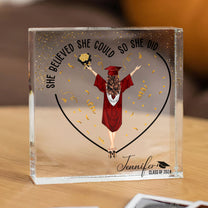 Graduation Gifts She Believed She Could So She Did - Personalized Acrylic Plaque