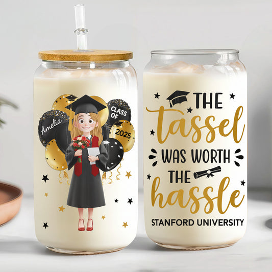 Graduation The Tassel Was Worth The Hassle - Personalized Clear Glass Cup