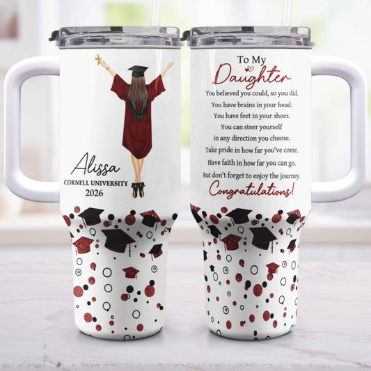 Graduation You Believed You Could So You Did - Personalized 40oz Tumbler With Straw