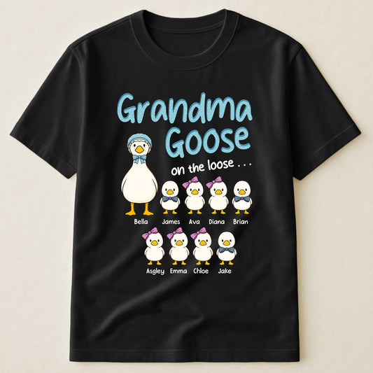 Grandma Goose On The Loose - Personalized Shirt