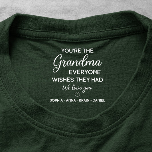 You're The Grandma Everyone Wishes They Had - Personalized Shirt