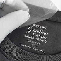 You're The Grandma Everyone Wishes They Had - Personalized Shirt