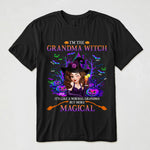 Grandma Witch Like A Normal Grandma But More Magical - Personalized Shirt