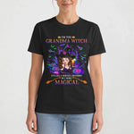 Grandma Witch Like A Normal Grandma But More Magical - Personalized Shirt