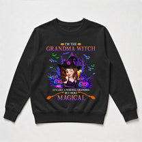 Grandma Witch Like A Normal Grandma But More Magical - Personalized Shirt