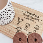 Grandma - You're Tea-Riffic - Custom Engraved Wooden Tea & Biscuit Board