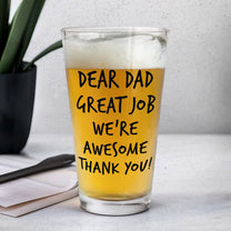 Great Job Dad We're Awesome Thank You! - Personalized Beer Glass