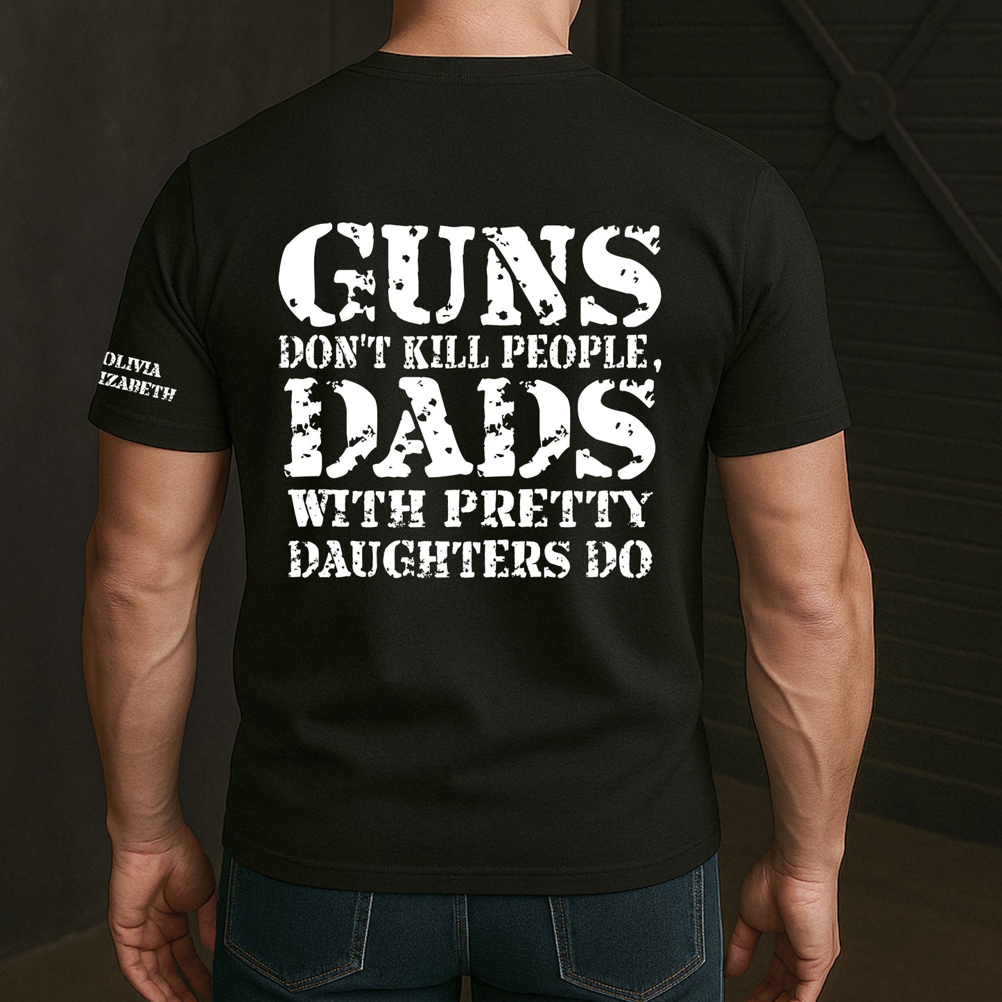 Guns-Don't-Kill-People,-Dads-With-Pretty-Daughters-Do-Personalized-Shirt-2