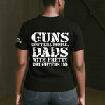 Guns-Don't-Kill-People,-Dads-With-Pretty-Daughters-Do-Personalized-Shirt-5