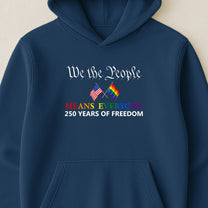 We The People Means Everyone - Shirt