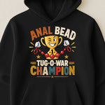 Anal Bead Tug-O-War Champion - Funny Dank Meme, Inappropriate Adult Humor - Personalized Shirt